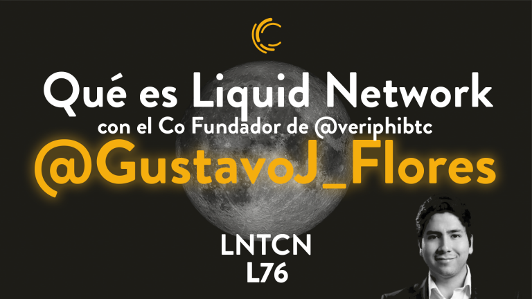 L76 – Qué es Liquid Network con Gustavo J. Flores