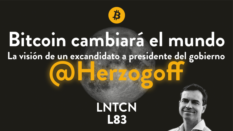 L83 – Bitcoin cambiará el mundo con Andrés Herzog