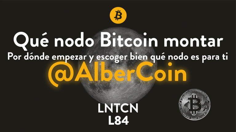 L84 – Qué nodo Bitcoin montar con Alberto