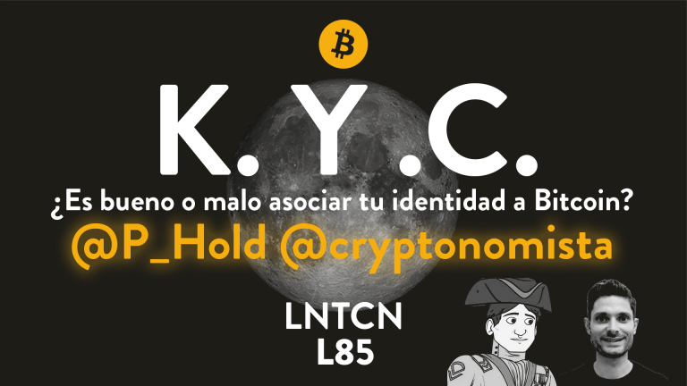 L85 – KYC ¿Un problema para Bitcoin? con Mauricio y P_hold