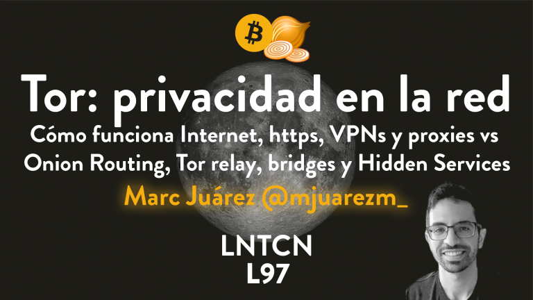 L97 – La red Tor: privacidad en las comunicaciones bitcoiners